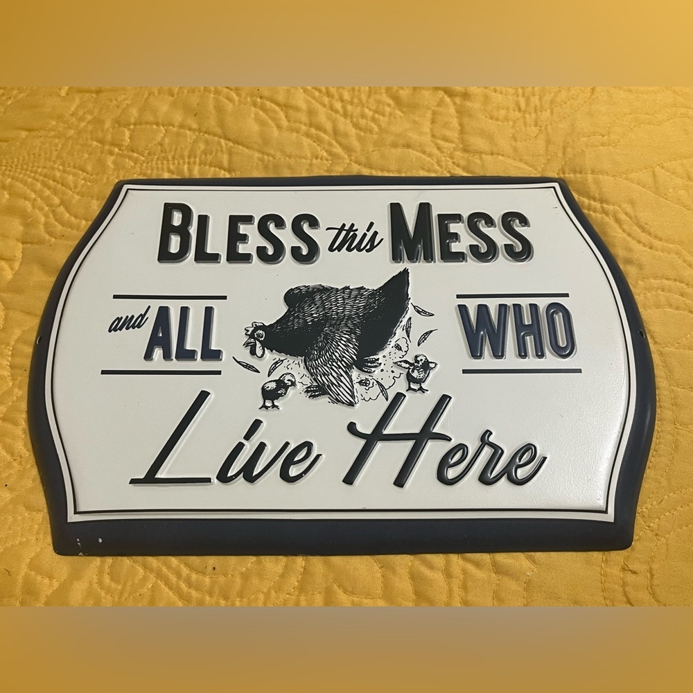 “Bless this mess & all who live here” chicken Metal sign